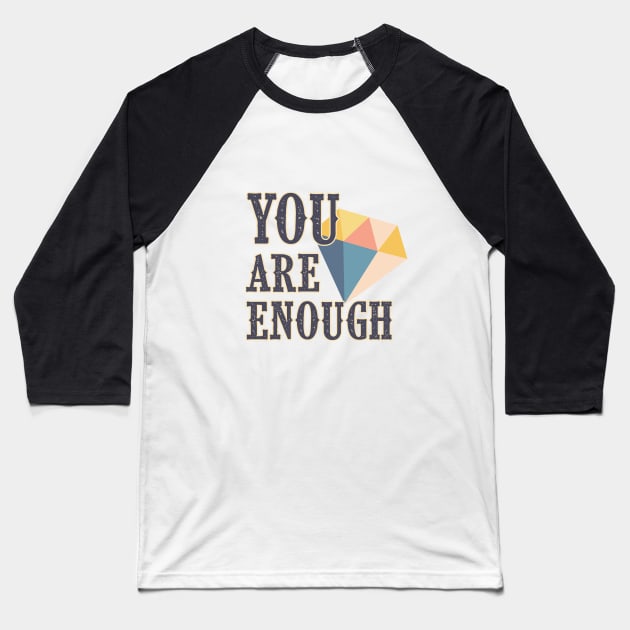 You are Enough | Encouragement, Growth Mindset Baseball T-Shirt by SouthPrints
